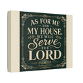 As For Me And My House, We Will Serve The Lord Canvas Wall Art