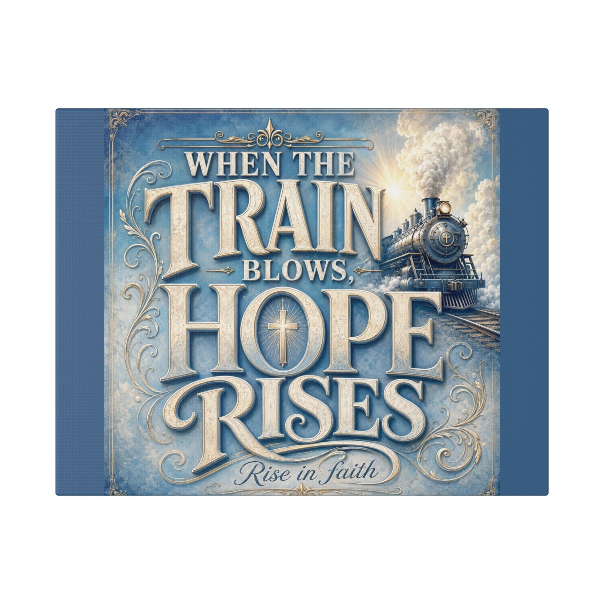 When The Train Blows, Hope Rises Canvas Wall Art